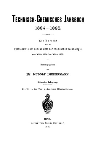 Technisch-Chemisches Jahrbuch 1884–1885: Siebenter Jahrgang