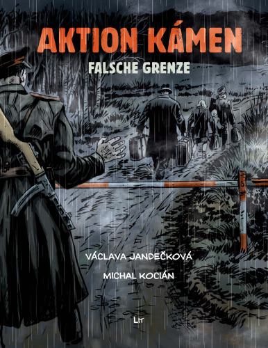 Aktion KÁMEN - Falsche Grenze: Graphic Novel. Übersetzung aus dem Tschechischen. Grafische Anpassung und Druckvorbereitung Martin Radimecký