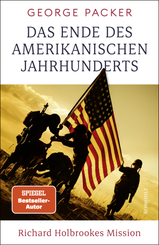 Das Ende des amerikanischen Jahrhunderts: Richard Holbrookes Mission
