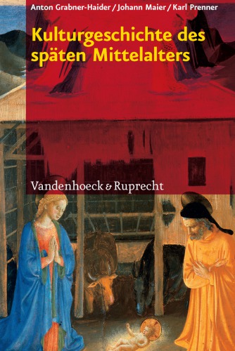 Kulturgeschichte des späten Mittelalters: Von 1200 bis 1500 n.Chr.