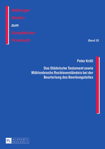 Das Staedelsche Testament sowie Muehlenbruchs Rechtsverstaendnis bei der Beurteilung des Beerbungsfalles