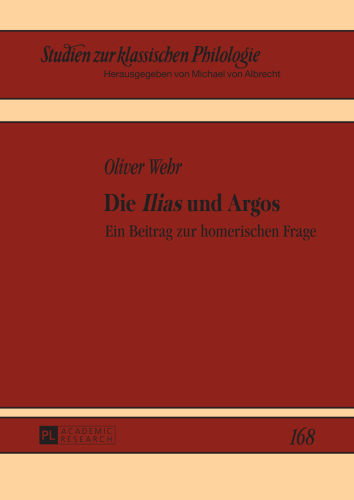 Die Ilias und Argos: Ein Beitrag zur homerischen Frage