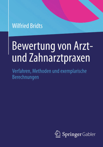 Bewertung von Arzt- und Zahnarztpraxen: Verfahren, Methoden und exemplarische Berechnungen