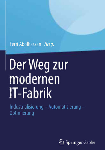 Der Weg zur modernen IT-Fabrik: Industrialisierung – Automatisierung – Optimierung