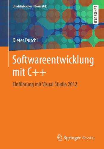 Softwareentwicklung mit C++: Einführung mit Visual Studio 2012