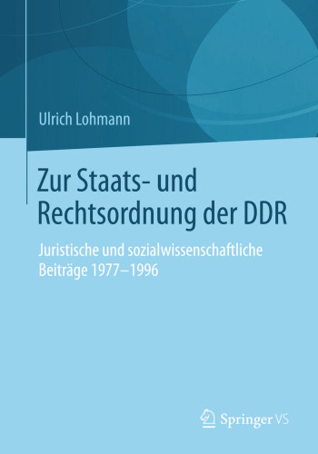 Zur Staats- und Rechtsordnung der DDR: Juristische und sozialwissenschaftliche Beiträge 1977-1996