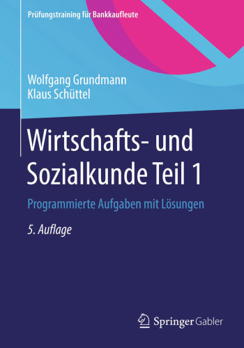 Wirtschafts- und Sozialkunde Teil 1: Programmierte Aufgaben mit Lösungen