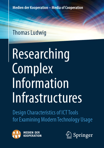 Researching Complex Information Infrastructures: Design Characteristics of ICT Tools for Examining Modern Technology Usage