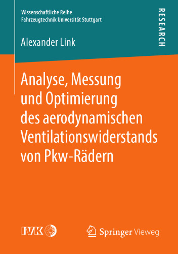 Analyse, Messung und Optimierung des aerodynamischen Ventilationswiderstands von Pkw-Rädern
