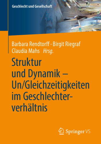 Struktur und Dynamik – Un/Gleichzeitigkeiten im Geschlechterverhältnis