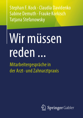 Wir müssen reden ...: Mitarbeitergespräche in der Arzt- und Zahnarztpraxis