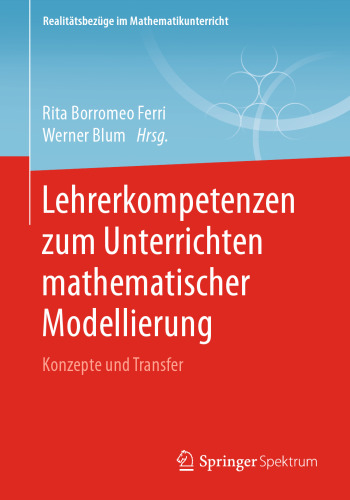 Lehrerkompetenzen zum Unterrichten mathematischer Modellierung: Konzepte und Transfer