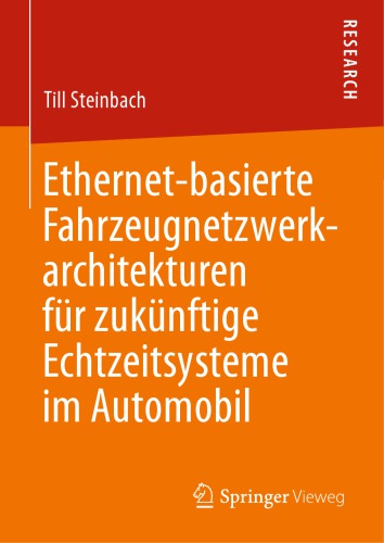 Ethernet-basierte Fahrzeugnetzwerkarchitekturen für zukünftige Echtzeitsysteme im Automobil