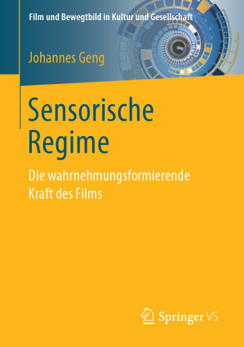 Sensorische Regime: Die wahrnehmungsformierende Kraft des Films