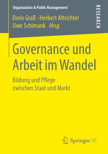 Governance und Arbeit im Wandel: Bildung und Pflege zwischen Staat und Markt