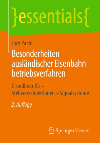 Besonderheiten ausländischer Eisenbahnbetriebsverfahren: Grundbegriffe – Stellwerksfunktionen – Signalsysteme