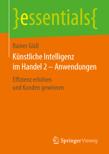Künstliche Intelligenz im Handel 2 – Anwendungen: Effizienz erhöhen und Kunden gewinnen