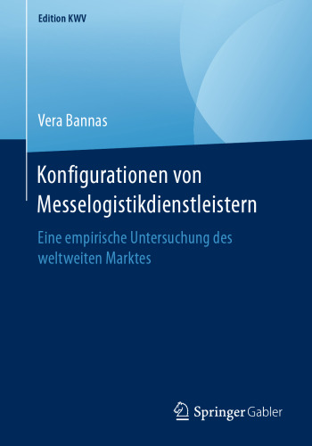 Konfigurationen von Messelogistikdienstleistern: Eine empirische Untersuchung des weltweiten Marktes