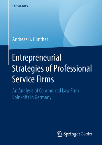 Entrepreneurial Strategies of Professional Service Firms: An Analysis of Commercial Law Firm Spin-offs in Germany
