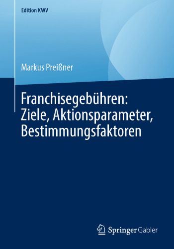 Franchisegebühren: Ziele, Aktionsparameter, Bestimmungsfaktoren