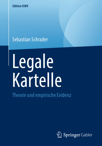 Legale Kartelle: Theorie und empirische Evidenz