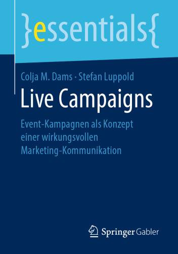 Live Campaigns: Event-Kampagnen als Konzept einer wirkungsvollen Marketing-Kommunikation