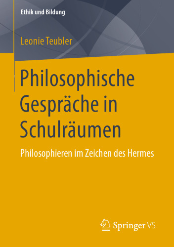 Philosophische Gespräche in Schulräumen: Philosophieren im Zeichen des Hermes