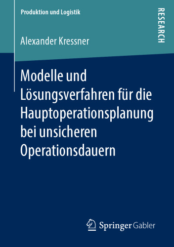 Modelle und Lösungsverfahren für die Hauptoperationsplanung bei unsicheren Operationsdauern