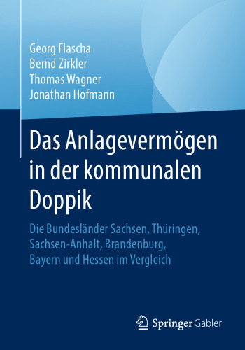 Das Anlagevermögen in der kommunalen Doppik: Die Bundesländer Sachsen, Thüringen, Sachsen-Anhalt, Brandenburg, Bayern und Hessen im Vergleich