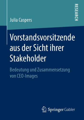 Vorstandsvorsitzende aus der Sicht ihrer Stakeholder: Bedeutung und Zusammensetzung von CEO-Images