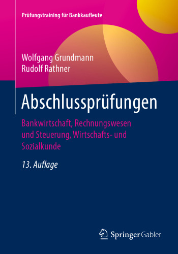 Abschlussprüfungen: Bankwirtschaft, Rechnungswesen und Steuerung, Wirtschafts- und Sozialkunde
