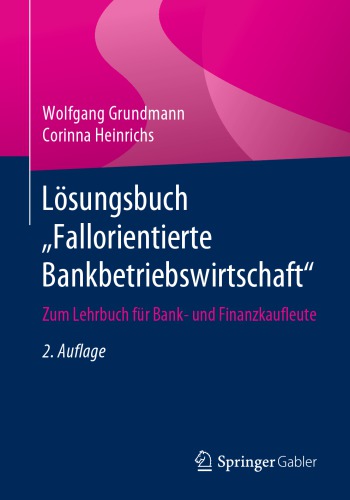 Lösungsbuch „Fallorientierte Bankbetriebswirtschaft“: Zum Lehrbuch für Bank- und Finanzkaufleute