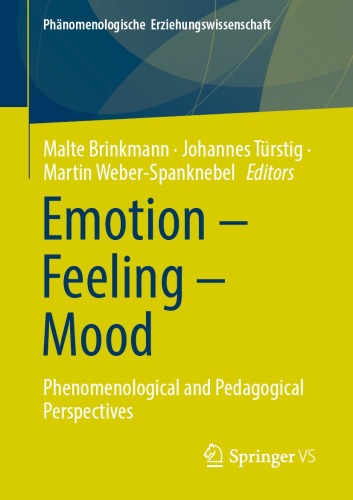 Emotion – Feeling – Mood : Phenomenological and Pedagogical Perspectives