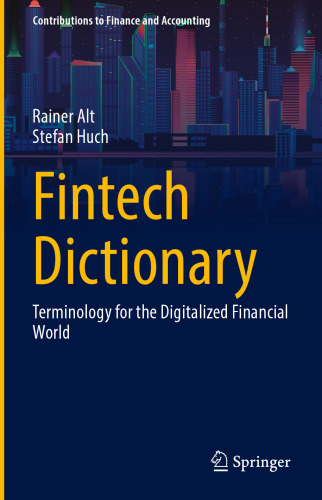 Fintech Dictionary: Terminology for the Digitalized Financial World (Contributions to Finance and Accounting)