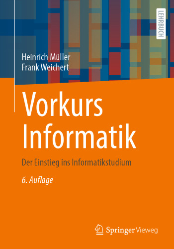 Vorkurs Informatik. Der Einstieg ins Informatikstudium