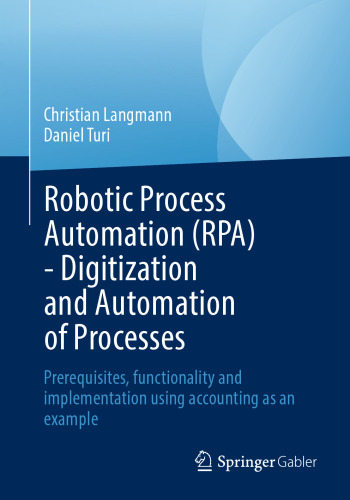 Robotic Process Automation (RPA) - Digitization and Automation of Processes. Prerequisites, functionality and implementation using accounting as an example