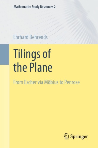 Tilings of the Plane : From Escher via Möbius to Penrose