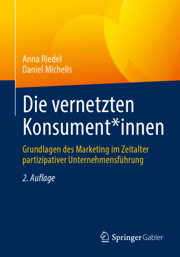 Die vernetzten Konsument*innen: Grundlagen des Marketing im Zeitalter partizipativer Unternehmensführung