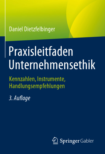 Praxisleitfaden Unternehmensethik: Kennzahlen, Instrumente, Handlungsempfehlungen
