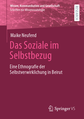 Das Soziale im Selbstbezug. Eine Ethnografie der Selbstverwirklichung in Beirut