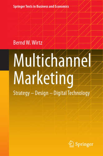 Multichannel Marketing: Strategy – Design – Digital Technology