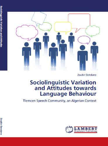 Sociolinguistic Variation and Attitudes towards Language Behaviour: Tlemcen Speech Community, an Algerian Context