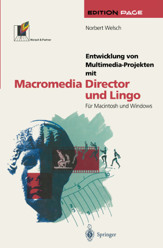Entwicklung von Multimedia-Projekten mit Macromedia Director und Lingo: Für Macintosh und Windows
