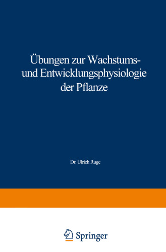 Ubungen zur Wachstums- und Entwicklungsphysiologie der Pflanze