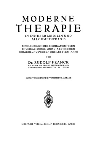 Moderne Therapie in Innerer Mediƶin und Allgemeinpraxis: Ein Handbuch der Medikamentösen Physikalischen und Diätetischen Behandlungsweisen der Letƶten Jahre