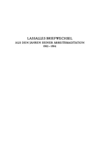 Lassalles Briefwechsel aus den Jahren seiner Arbeiteragitation 1862–1864