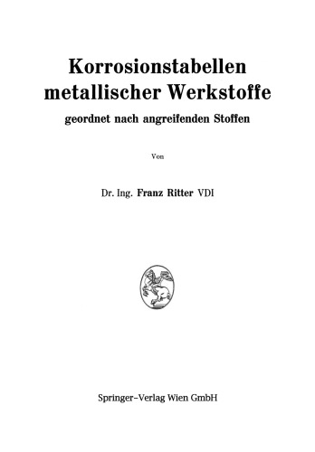 Korrosionstabellen metallischer Werkstoffe: geordnet nach angreifenden Stoffen