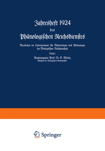 Jahresheft 1924 des Phänologischen Reichsdienstes: Bearbeitet im Laboratorium für Meteorologie und Phänologie der Biologischen Reichsanstalt