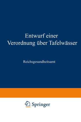 Entwürfe zu Verordnungen über Lebensmittel und Bedarfsgegenstände (Ausführungsbestimmungen zum Lebensmittelgesetz): Heft 17: Entwurf einer Verordnung über Tafelwässer