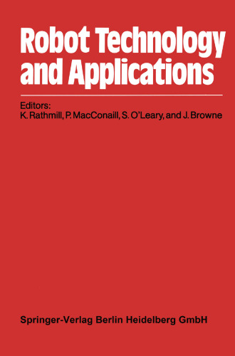 Robot Technology and Applications: Proceedings of the 1st Robotics Europe Conference Brussels, June 27–28, 1984